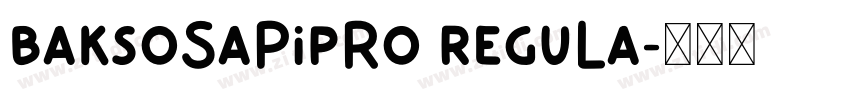 BaksoSapiPro Regula字体转换